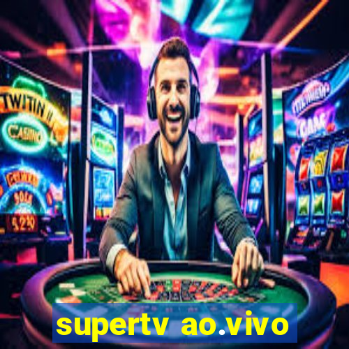 supertv ao.vivo